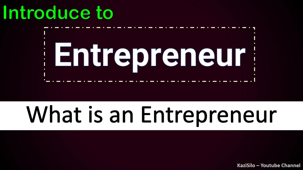 What is an Entrepreneur | Definition of an Entrepreneur | What is the Definition of an Entrepreneur