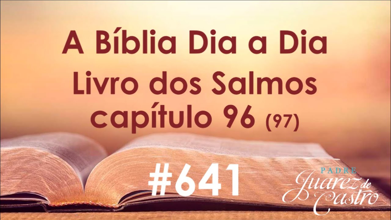 Curso Bíblico 641 - Livro dos Salmos 96 (97) - O triunfo de Deus sobre os ídolos - Padre Juarez