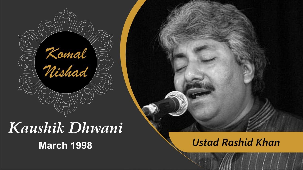 Raag Kaushik Dhwani | Ustad Rashid Khan | Hindustani Classical Vocal| Komal Nishad Baroda | Part 3/6