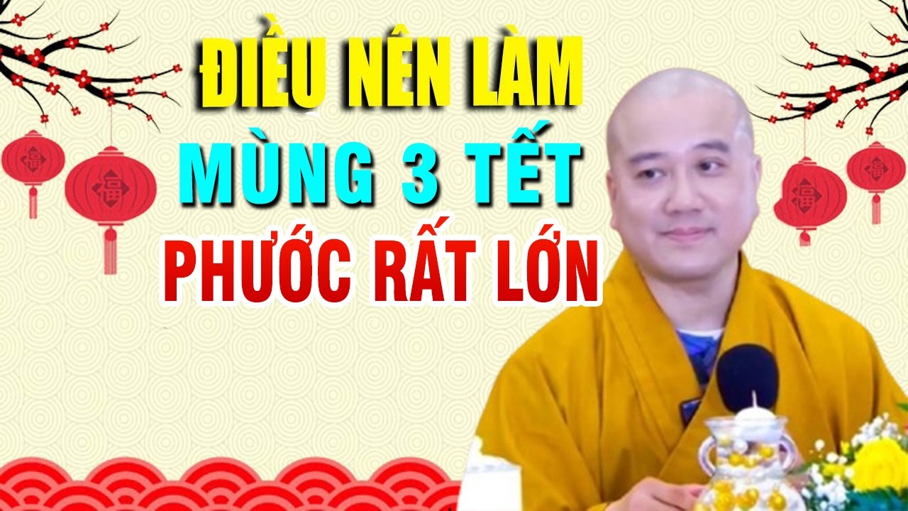 Điều Nên Làm Mùng 3 Tết Để Biết Cách Tạo Phước Cho Mình _  Thầy Thích Pháp Hoà#2026