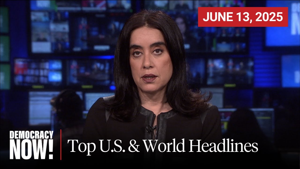 Top U.S. & World Headlines &mdash; June 13, 2025