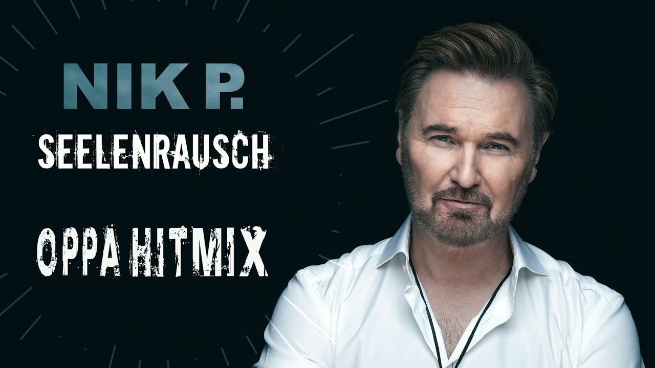 Nik P. - Seelenrausch Medley Oppa Hitmix