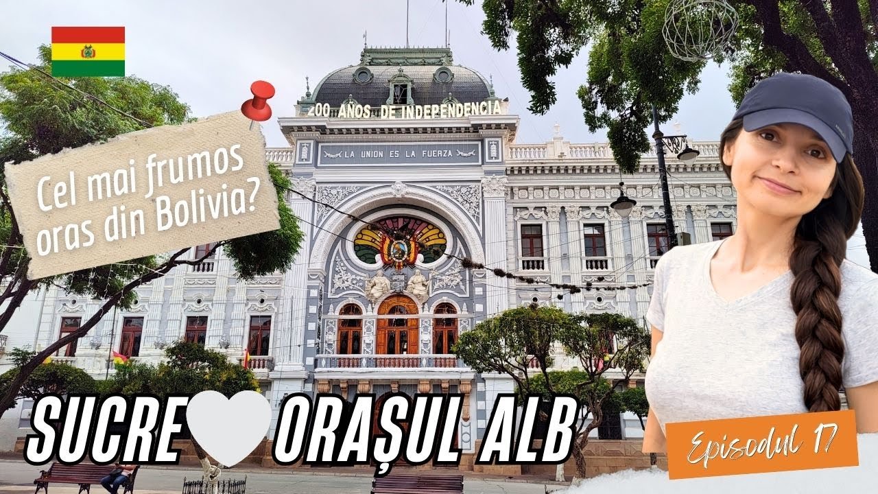 Sucre, orașul alb din Bolivia | Liniște, istorie și viața reală | S1, EP17 |Nomadica