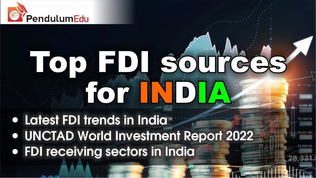 Top FDI Sources for India in FY 2021-22 | What is FDI | FDI in India | Sector receiving highest FDI