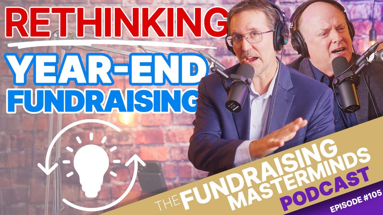 Rethinking Year-End Fundraising: Stop Wasting This Season! | Ep. 105