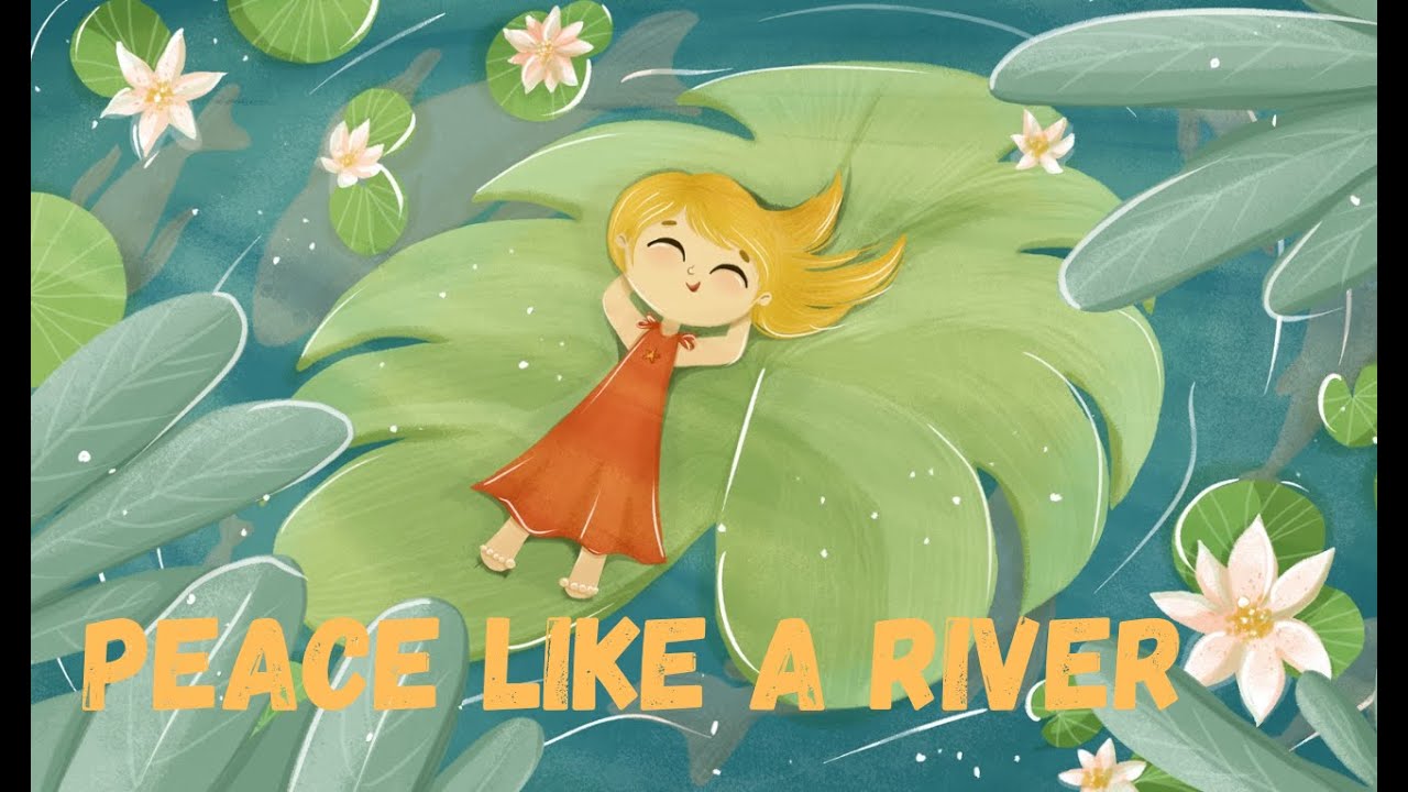 Peace Like A River - A Child's Song for Inner Peace