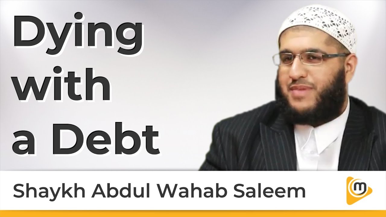 Dying with a Debt - Sh. @AbdulWahabSaleem