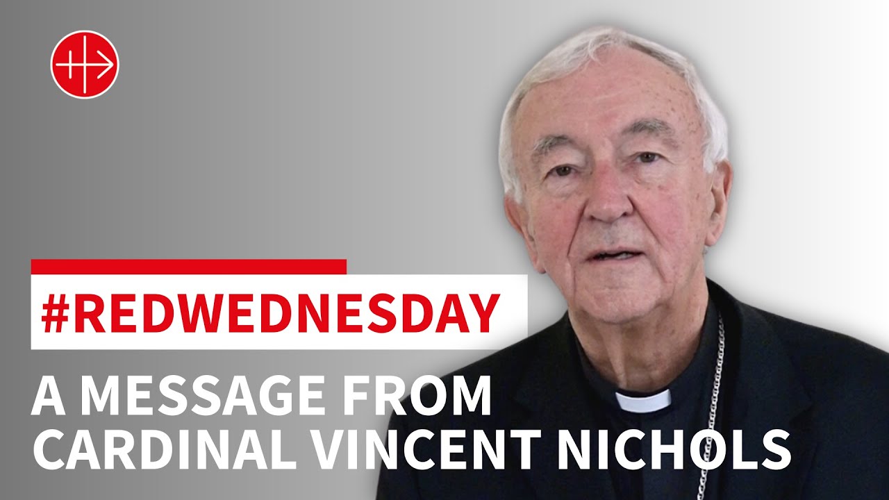 #RedWednesday - Message from Cardinal Vincent Nichols
