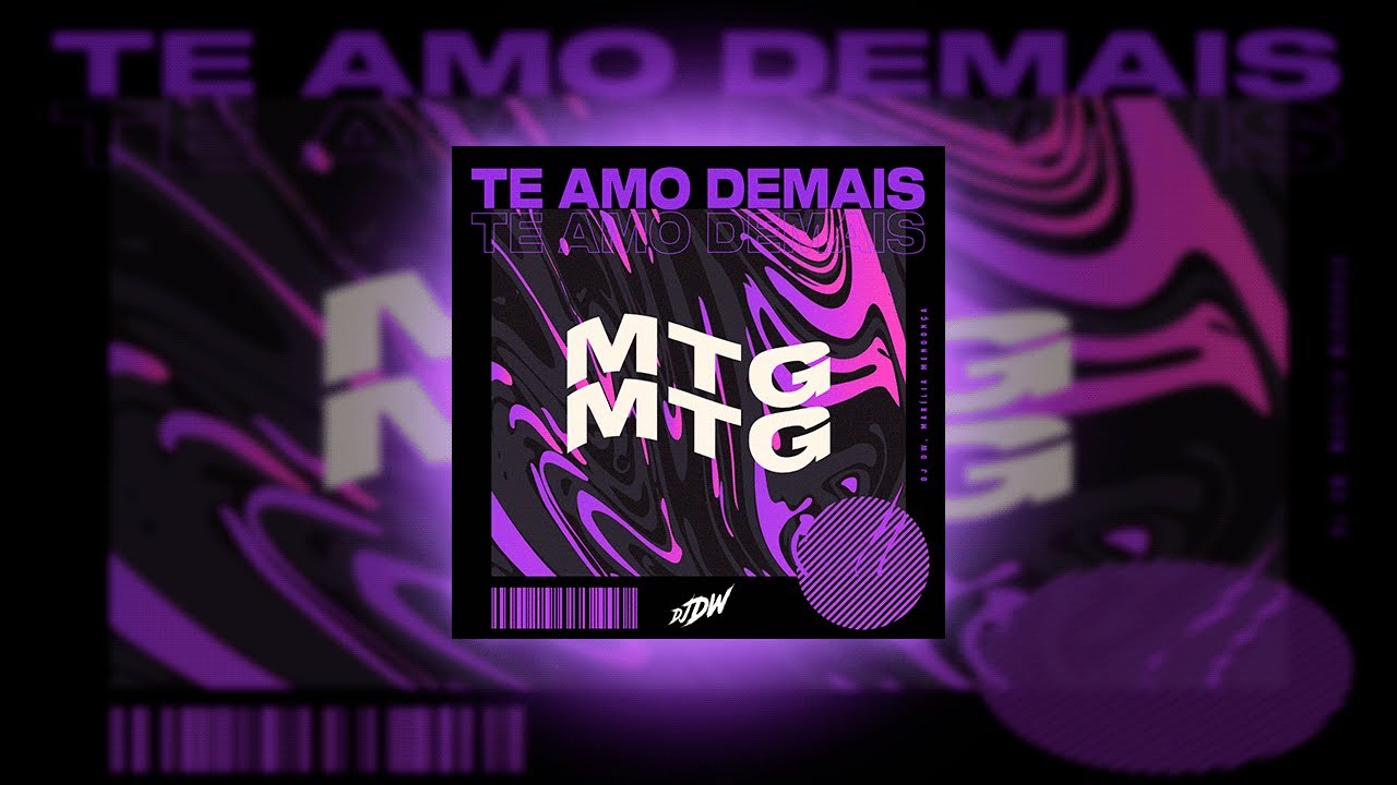MTG - Te Amo Demais | Dj Dw, Marília Mendonça
