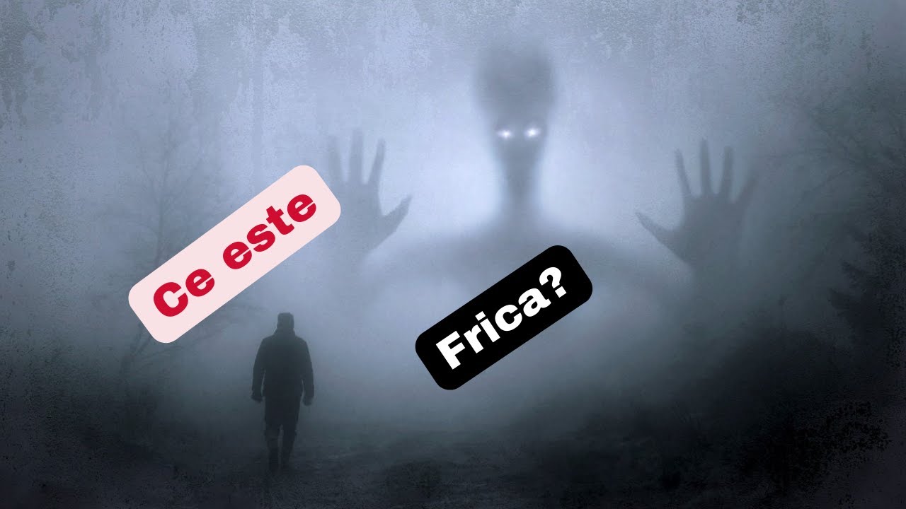 Ce este frica?