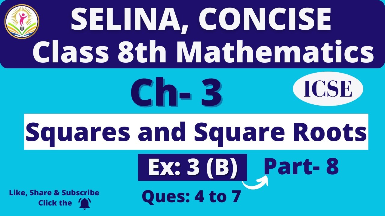 Class 8th ICSE | Selina Math | Ch- 3 Squares and Square roots Ex: 3 (B) Ques: 4 to7