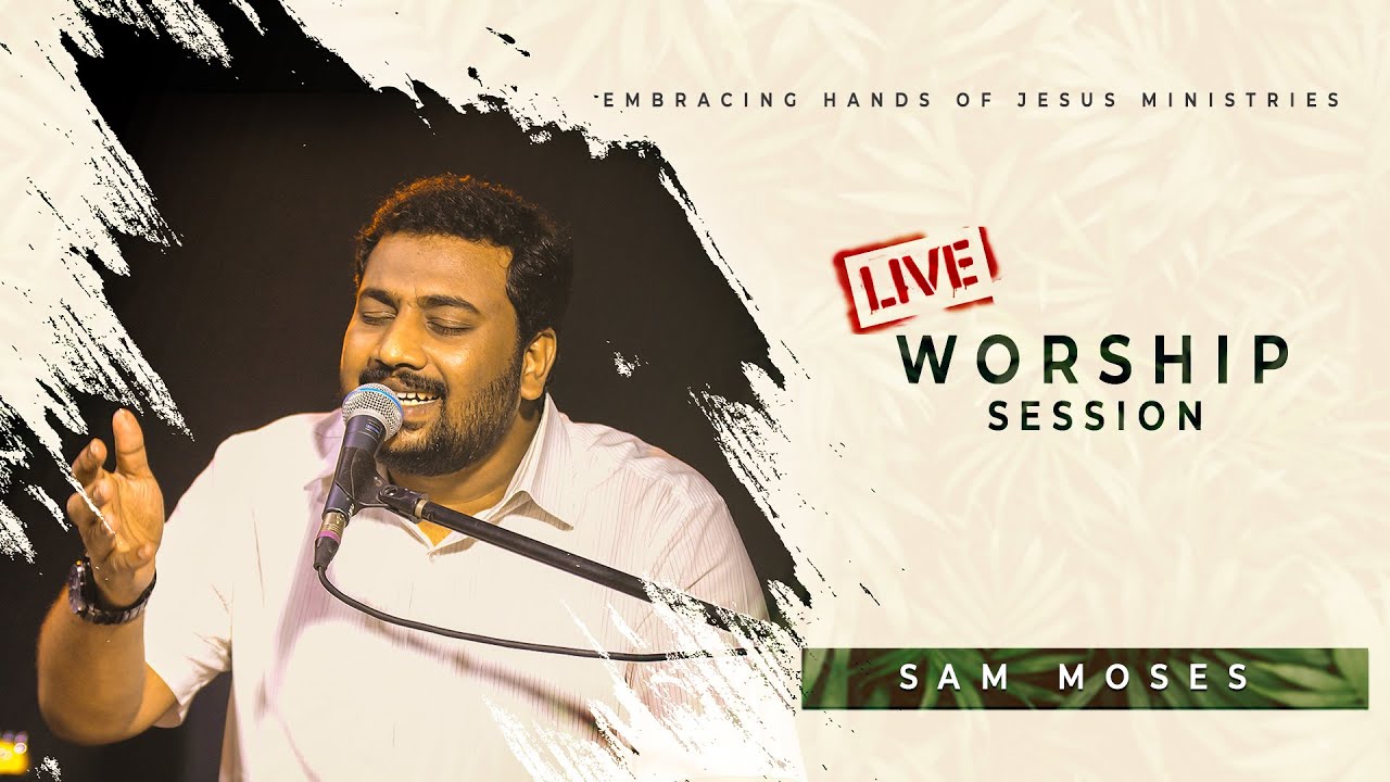 LIVE WORSHIP session | SAM MOSES | Tamil Christian Live Worship songs