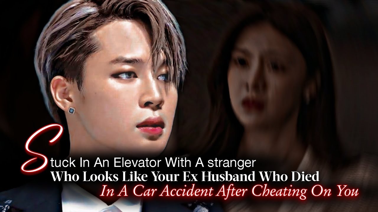 Stuck In An Elevator With Stranger Who Looks Like Your Ex Husband | Jimin ff | Jimin Oneshot