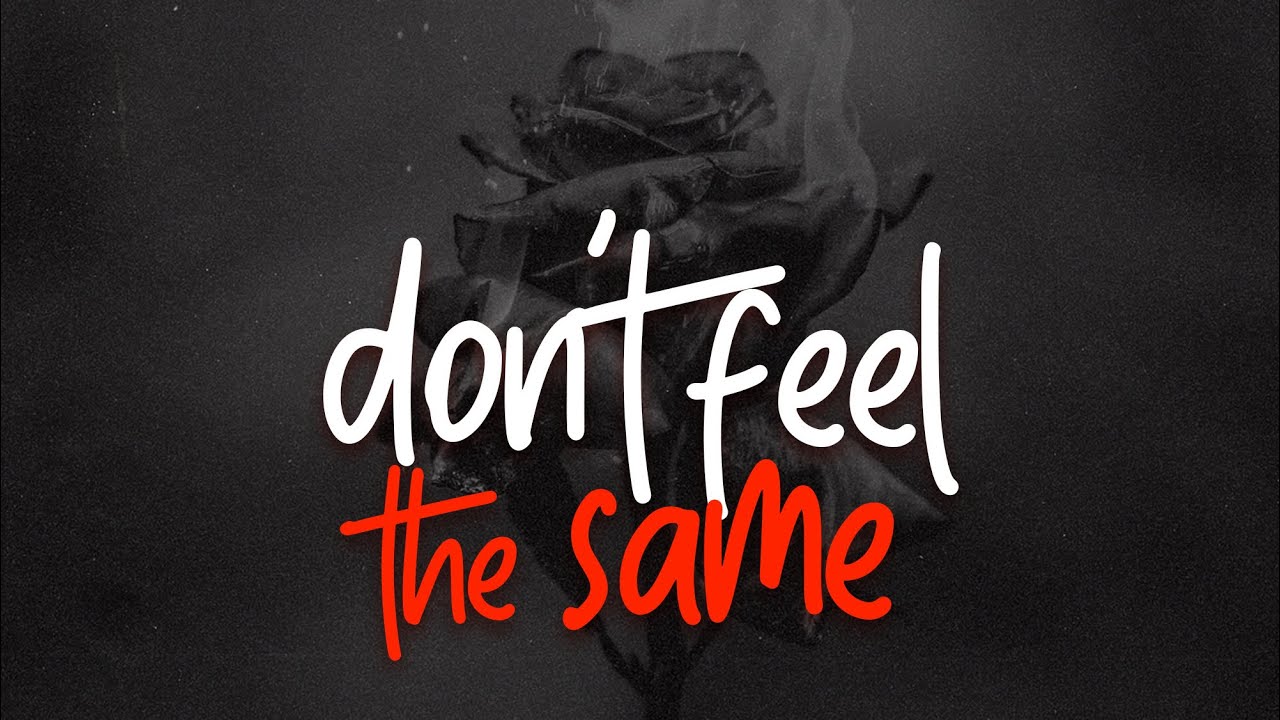 Don’t Feel The Same