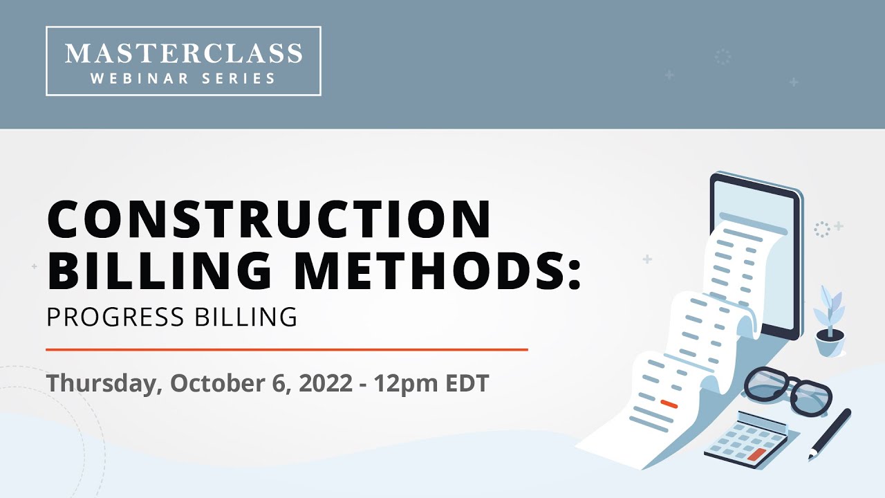 Masterclass Ep 38: Construction Billing Methods & Best Practices: Progress Billing