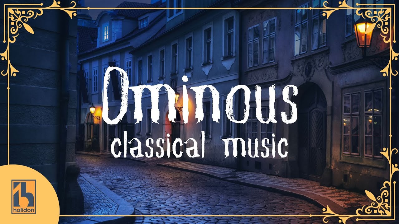 Ominous, Mysterious Classical Music