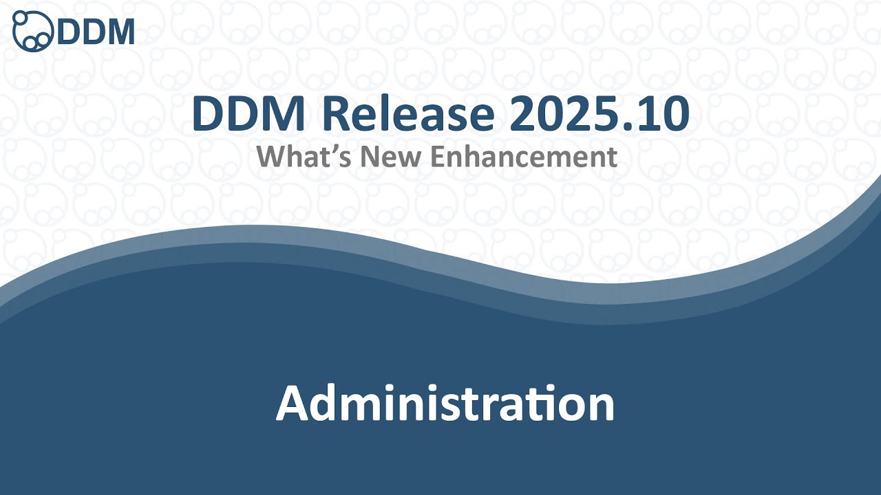DDM Release 2025.10 - Administration