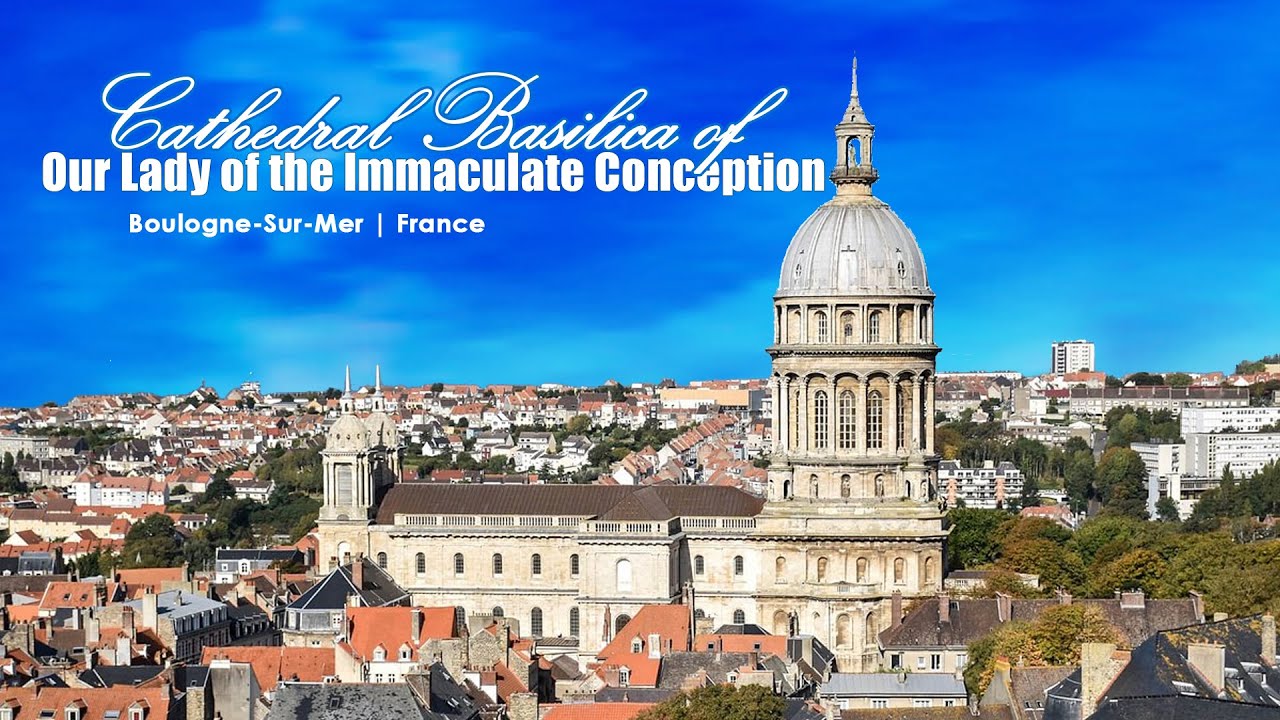 Cathedral Basilica of Our Lady of the Immaculate | Basilica of Notre Dame Boulogne | France