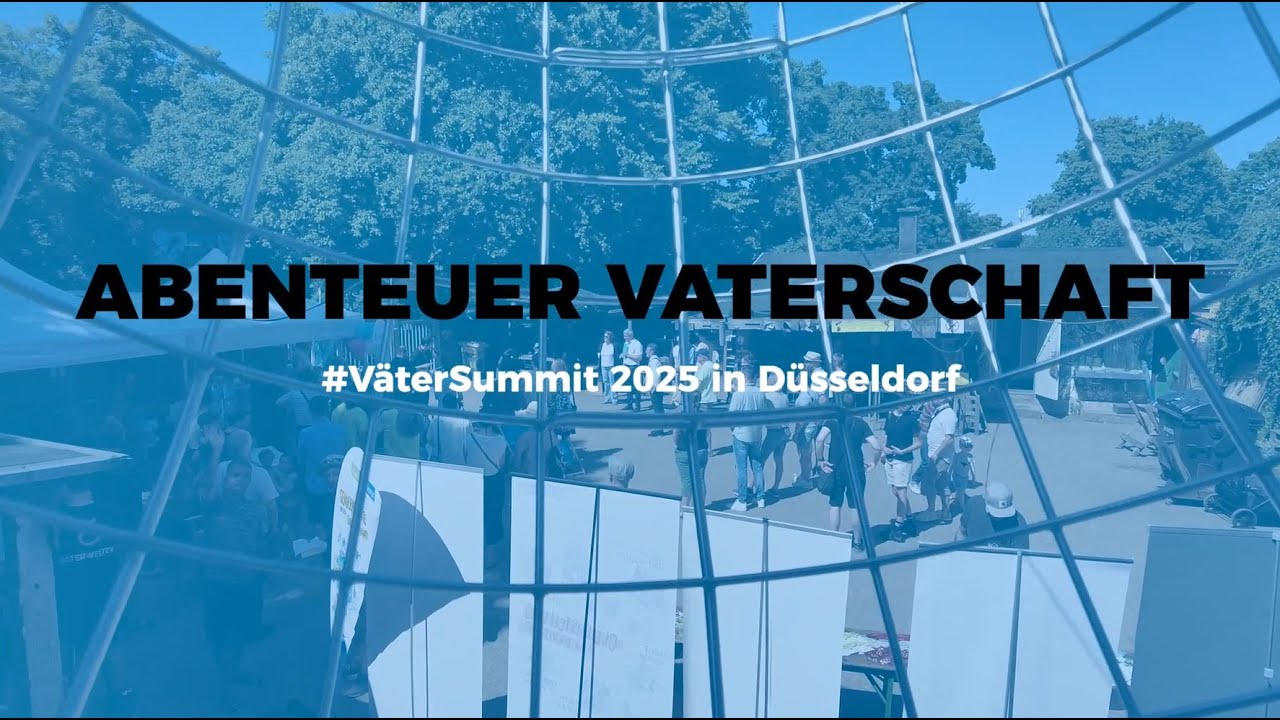 Abenteuer Vaterschaft: #VäterSummit 2025 in Düsseldorf