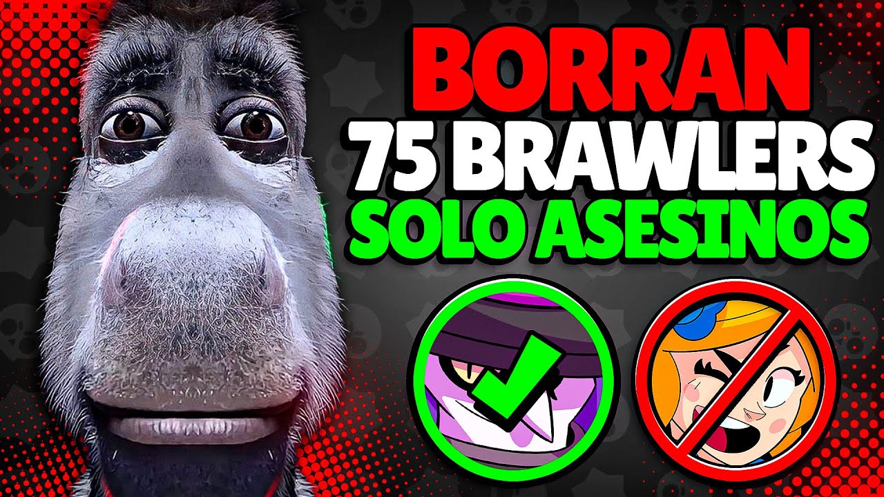 BORRAN 75 BRAWLERS y JUEGO COMPETITIVO SOLO CON ASESINOS (TOP 10 🇪🇸) 