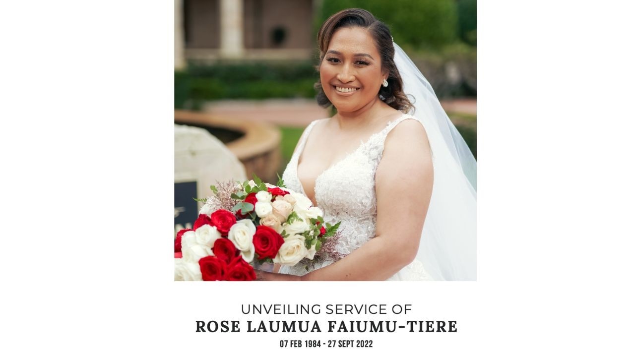Unveiling Service  of Rose Laumua Faiumu-Tiere 07.02.1984 - 27.09.2022