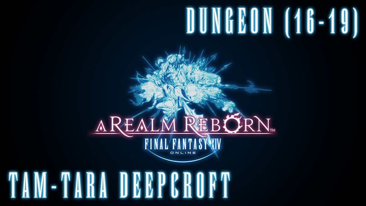 Dungeon: Tam-Tara Deepcroft - Final Fantasy XIV: A Realm Reborn