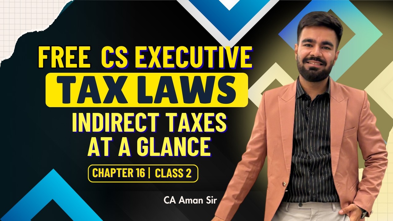 FREE CS Executive | Tax | Chapter 16 | Levy and Collection of GST | Class 2 #tax #csduniya