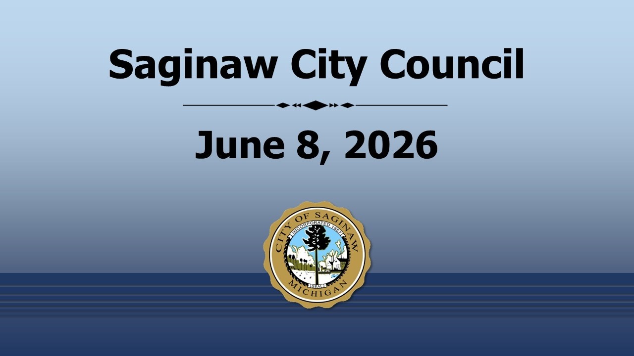 City of Saginaw, MI City Council June 8, 2026
