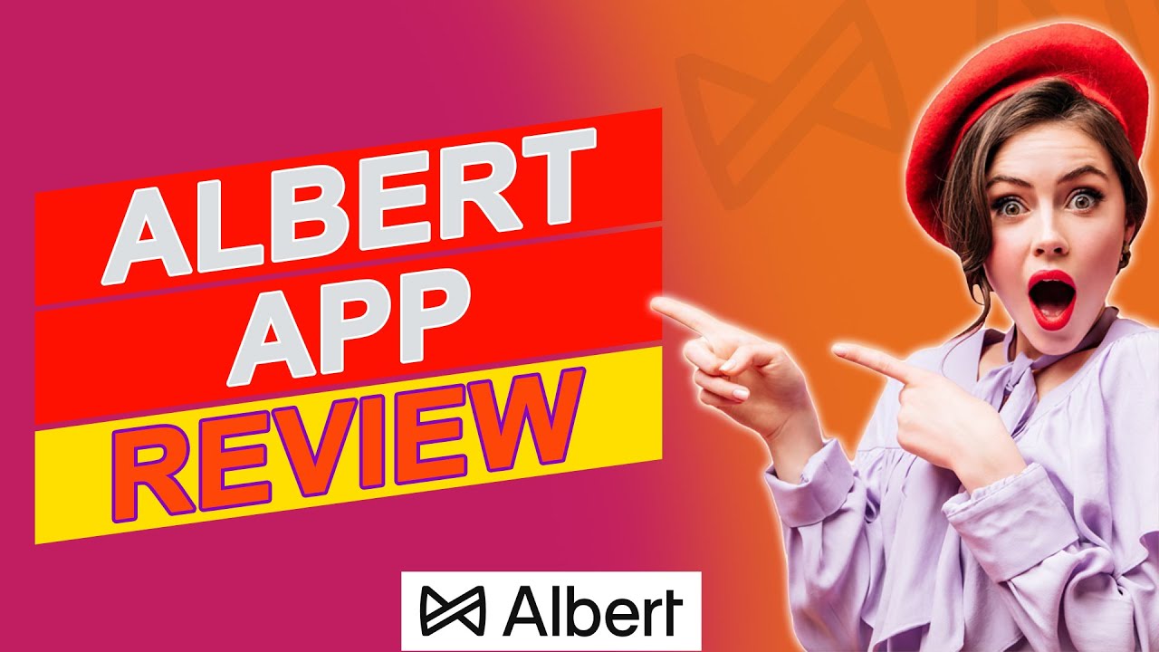 Albert App Review - Learn The Pros & Cons (Here Is Everything You Should Know)