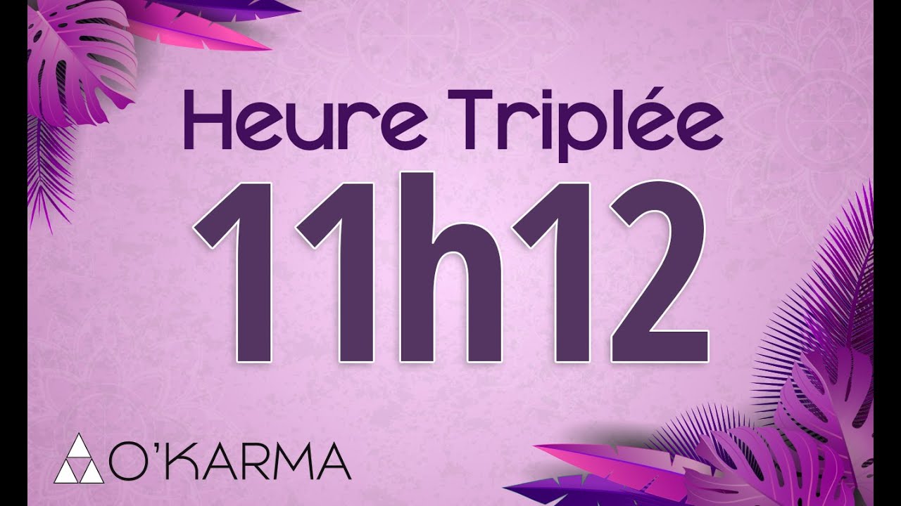 🕛 HEURE TRIPLÉE 11h12 - Interprétation et Signification angélique