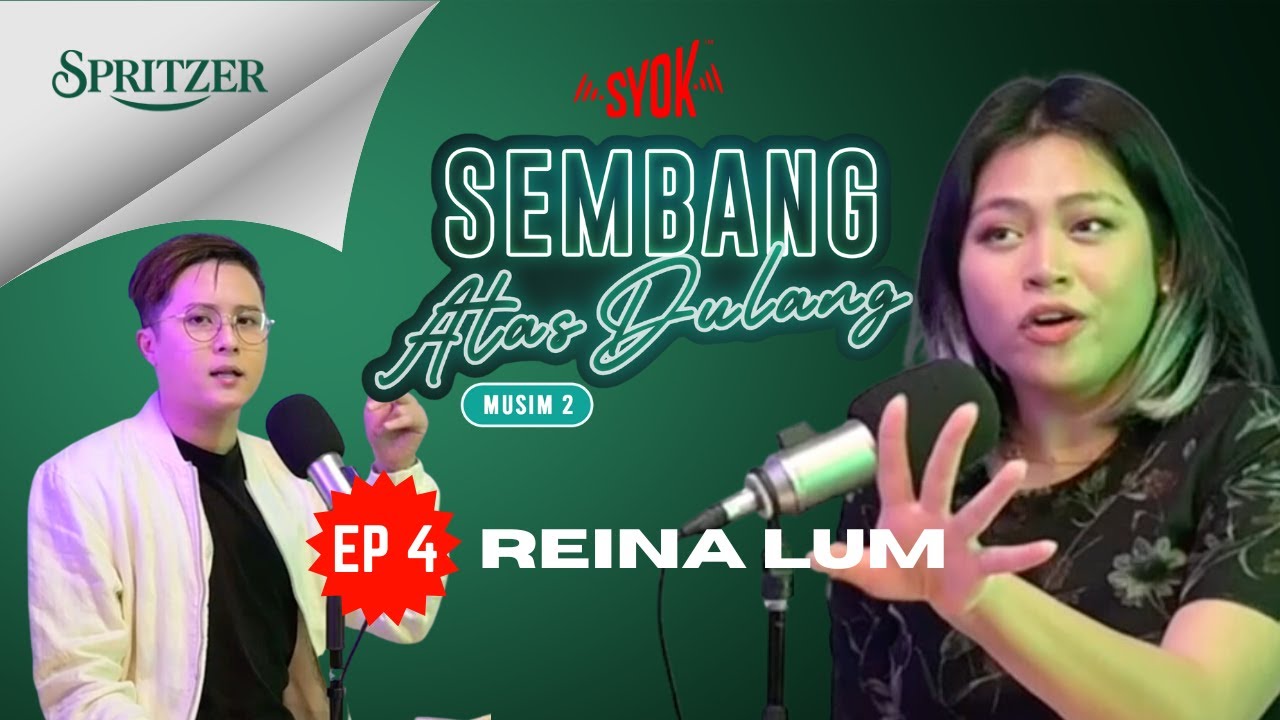 EP4 : Sembang Atas Dulang, Season 2 | Reina Lum