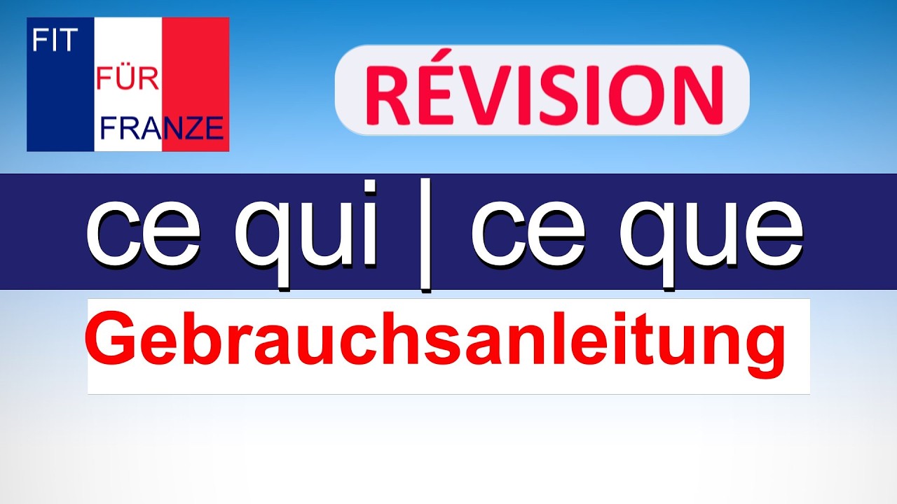 Endlich VERSTANDEN : ce qui | ce que