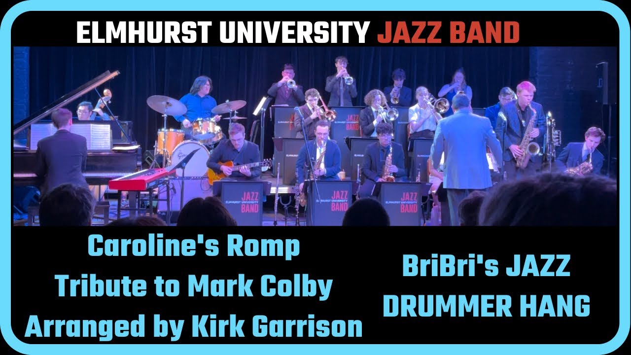 Elmhurst University Jazz Band on Mark Colby’s Tribute Rendition of Caroline’s Romp DRUM SOLO ALERT