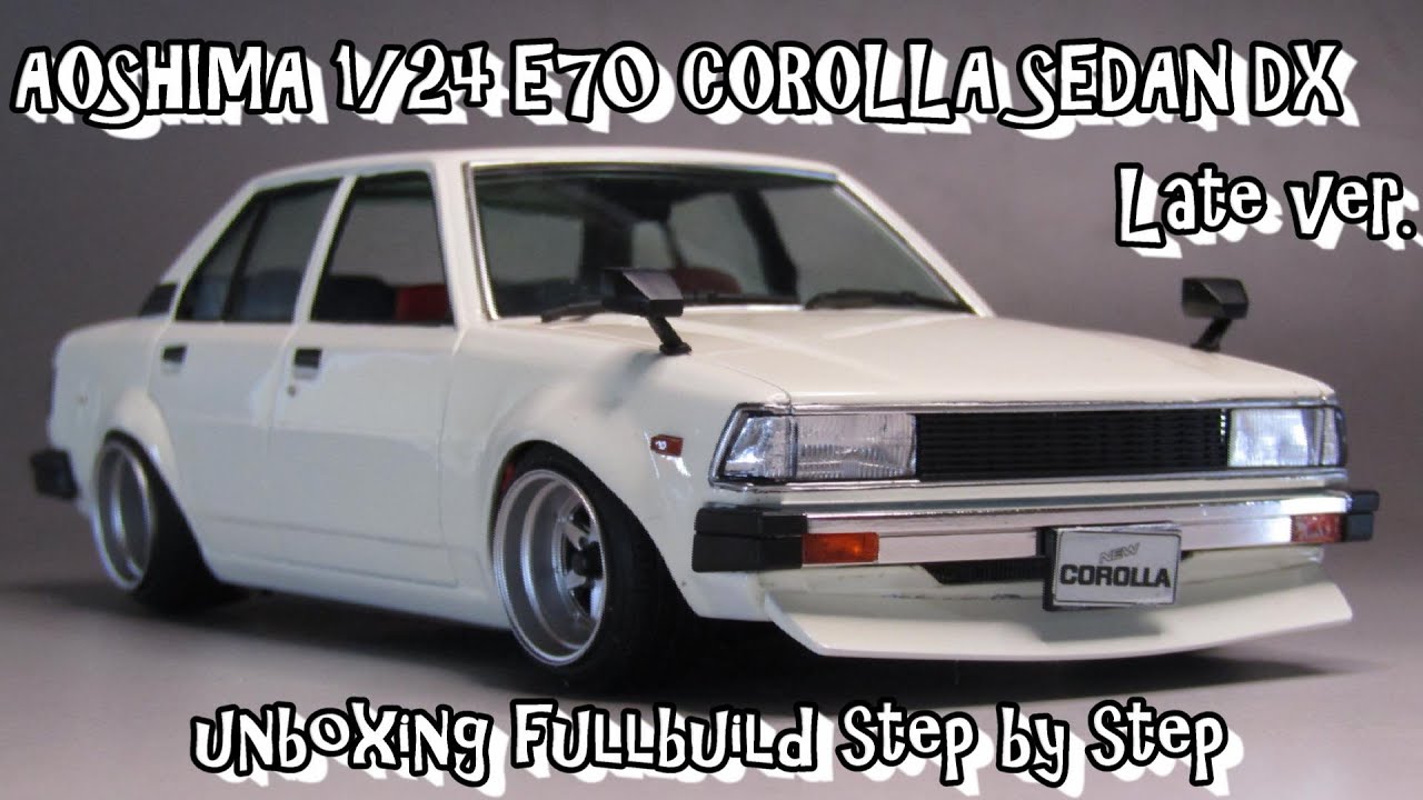 Scale Car Plastic Model AOSHIMA 1/24 E70 COROLLA SEDAN DX Late Ver. unboxing fullbuild step by step