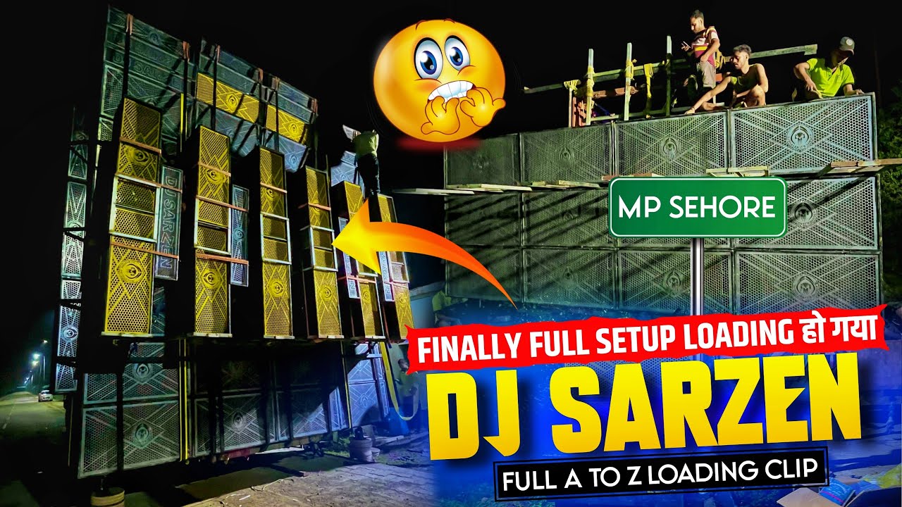 Dj SarZen 101% Loading Complete In Sehore Bhopal Mp //Suru Se Last Tak A To Z Loading Clip Dj SarZen