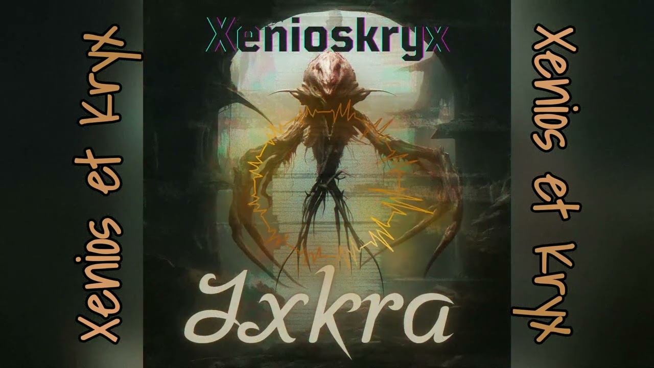 Xenioskryx - Ixkra - Xenios et Kryx