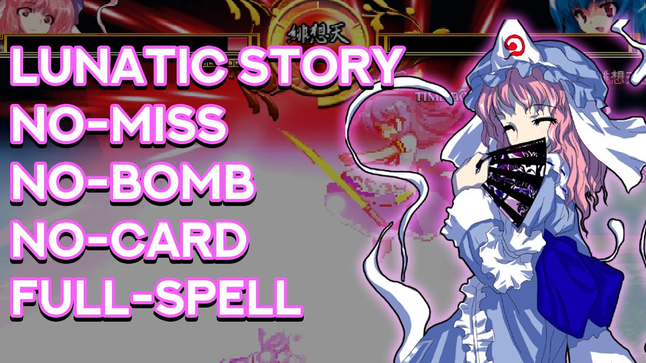Touhou 10.5: Scarlet Weather Rhapsody | Lunatic Story No-Miss No-Bomb No-Card 1cc, Yuyuko【東方緋想天】