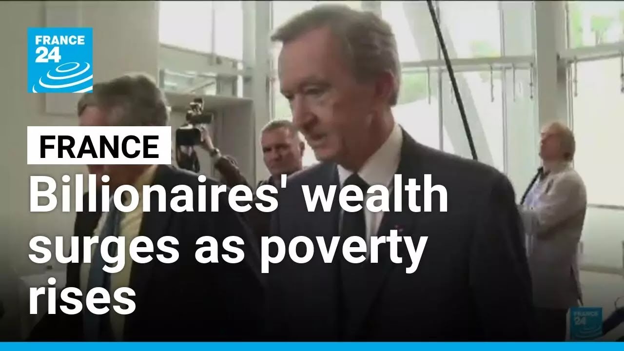 Billionaires' wealth hits new peak amid rising poverty, Oxfam says &bull; FRANCE 24 English