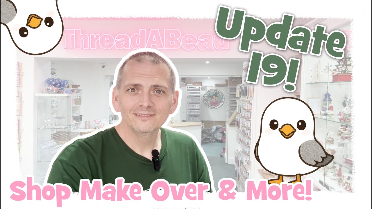 ThreadABead Bead Shop Episode 19: Llandudno Makeover + July Pattern Picks!