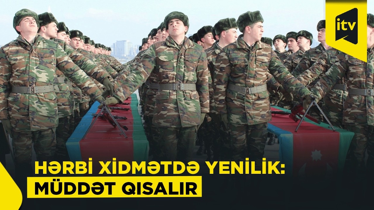 600-dən yuxarı bal toplayanlar əsgərliyini harada çəkəcəklər? “Xəbərimiz var”, 23.02.2026