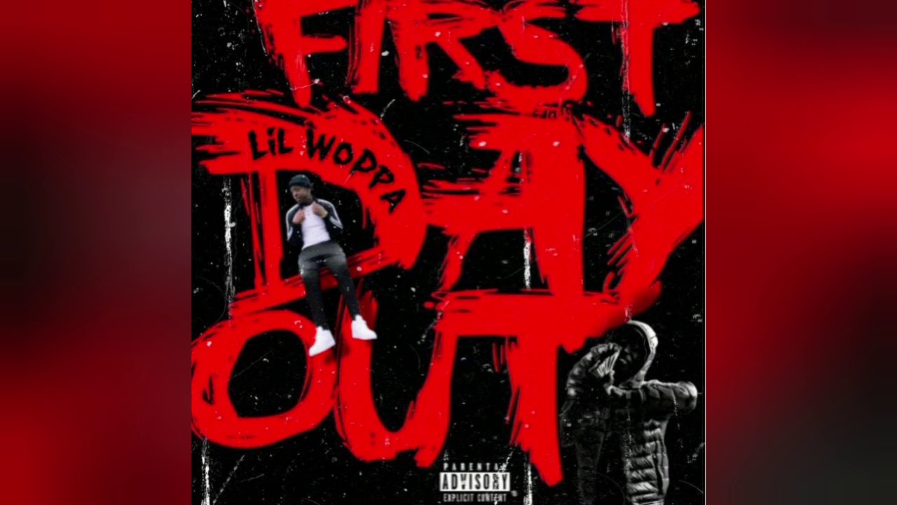 Lil Woppa- First Day Out