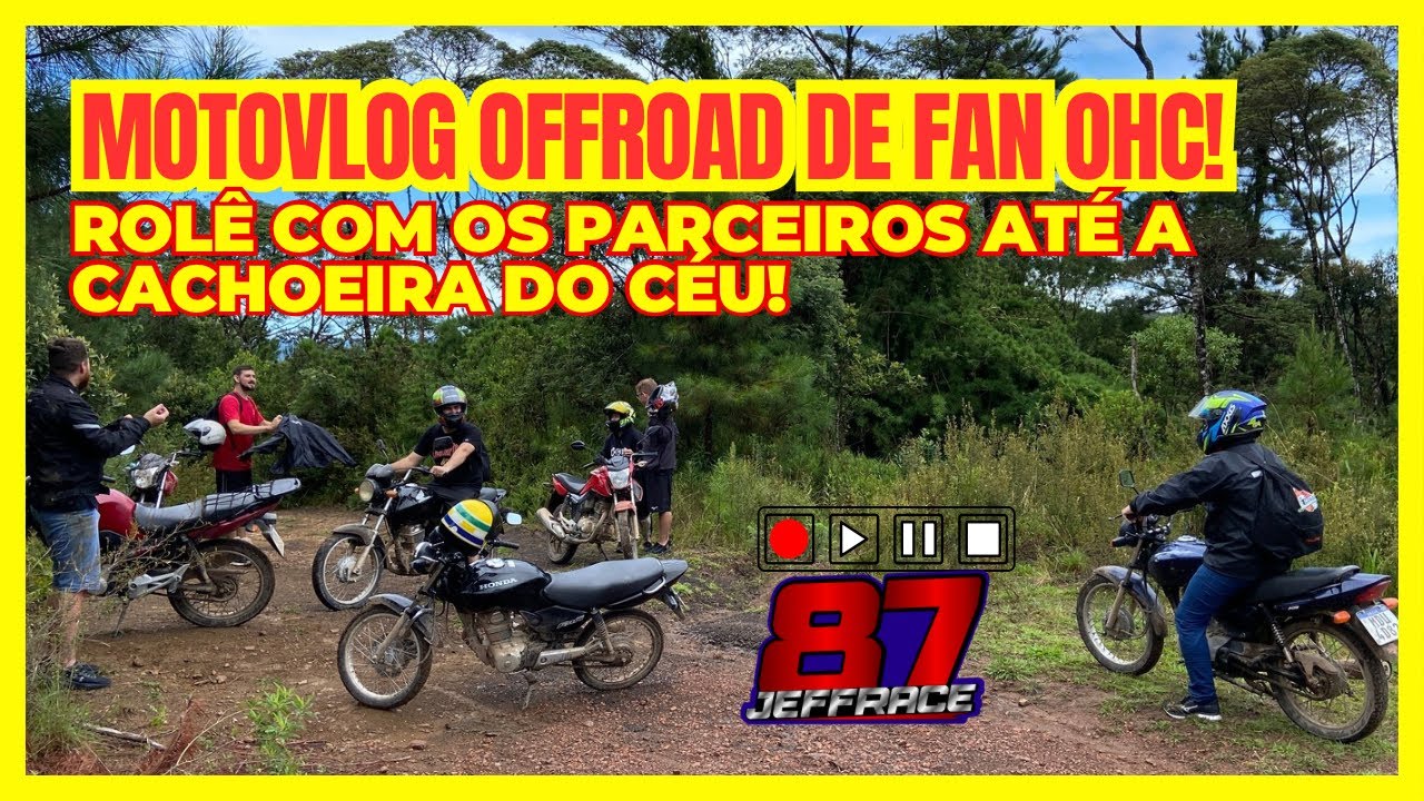OFFROAD COM A FAN OHC INJETADA! ROLÊ COM OS PARCEIROS NA CACHOEIRA DO CÉU! CONFIRA!