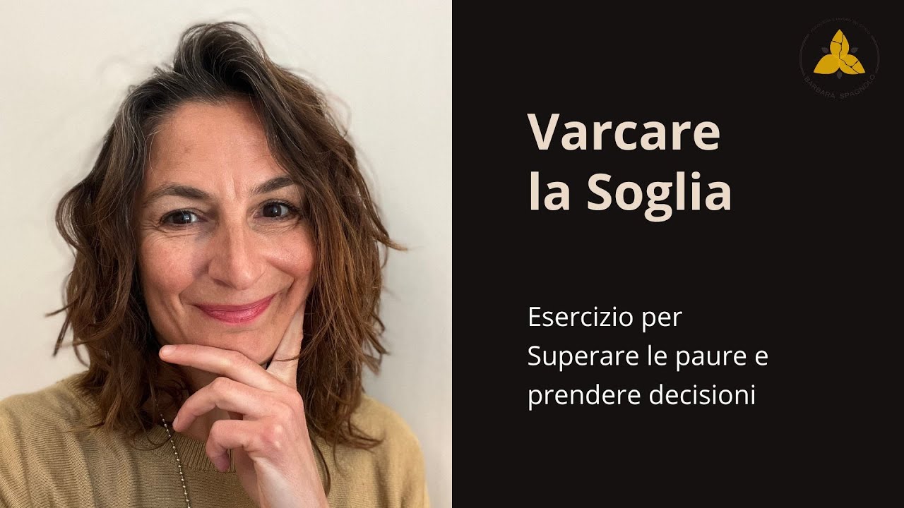 Varcare la soglia: esercizio per superare le paure e prendere decisioni
