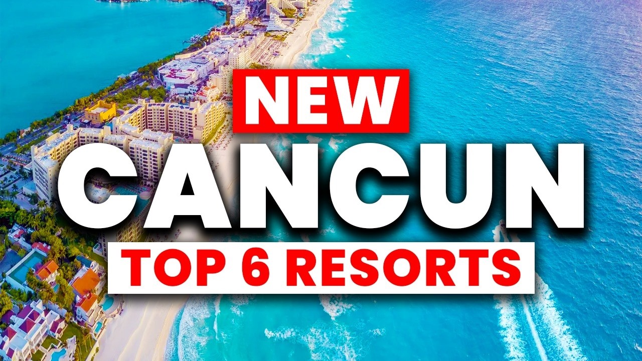2025 | Top 6 BEST All Inclusive Resorts in Cancun Mexico