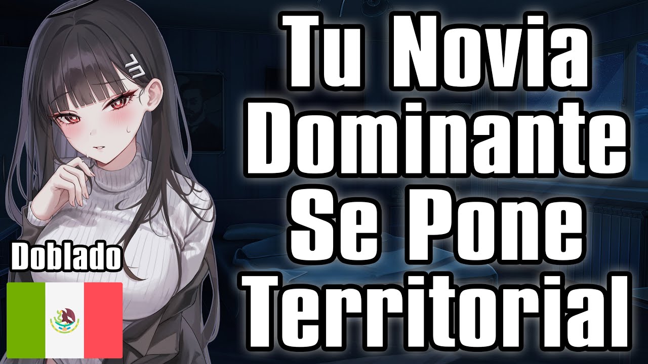 【ASMR】Tu Novia Dominante Se Pone Territorial [F4M]