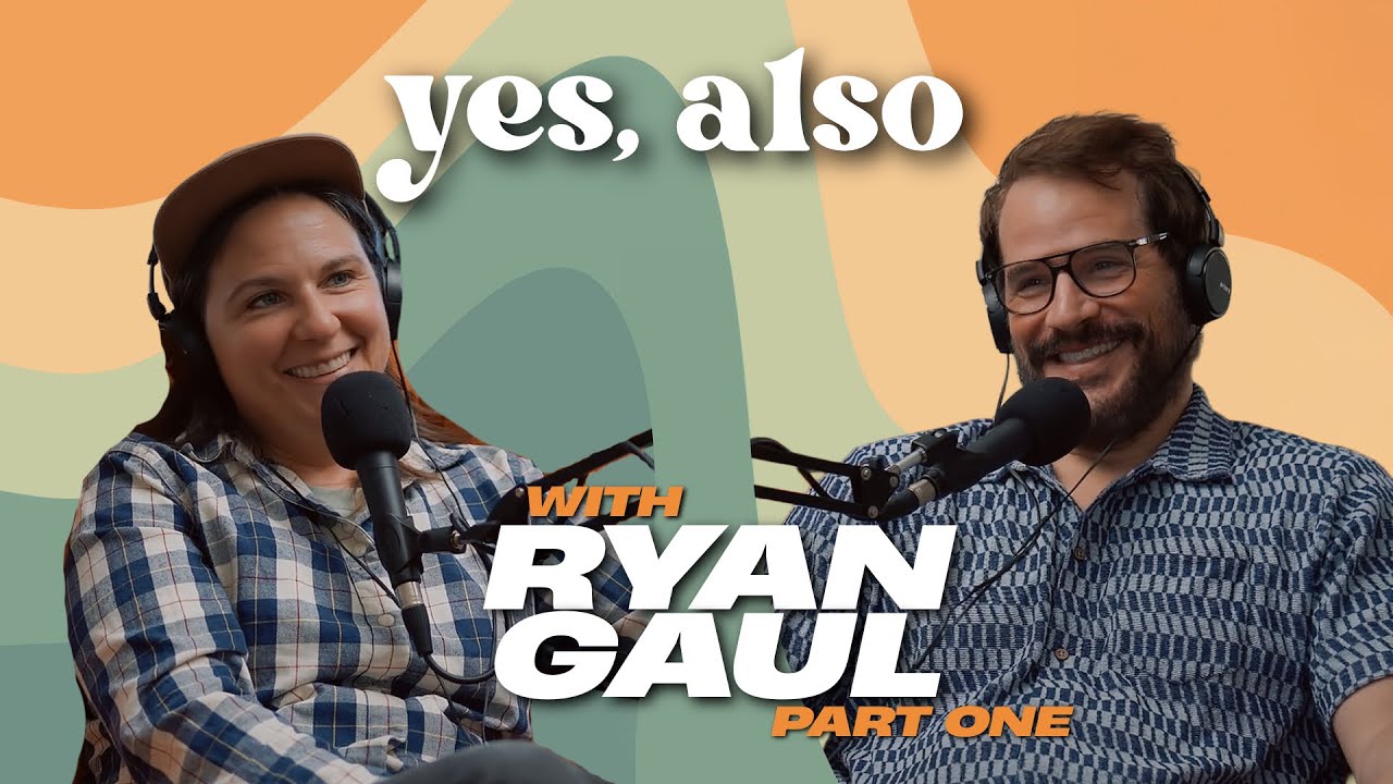 Yes, Also - Ryan Gaul