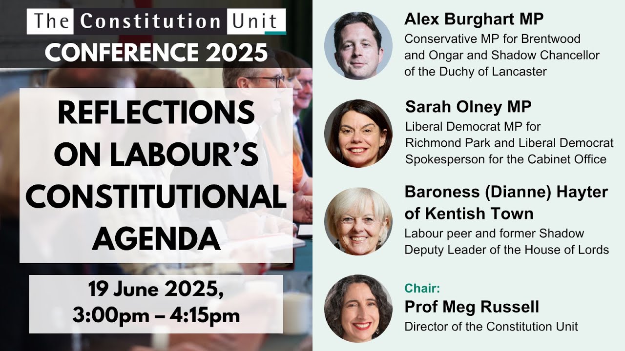 Constitution Unit Conference 2025: Reflections on Labour’s constitutional agenda