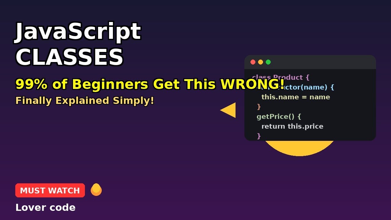 JavaScript Classes Explained - 99% of Beginners Get This WRONG!