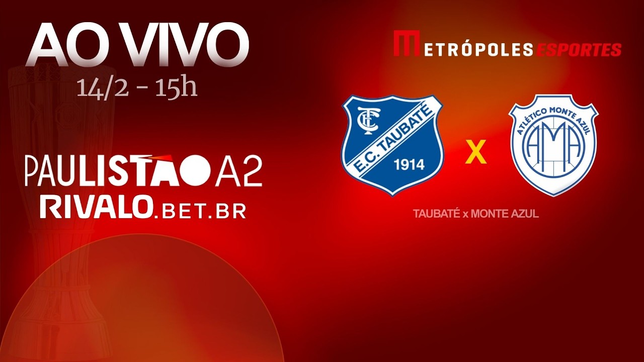 PAULISTÃO SÉRIE A2 2026 - TAUBATÉ x MONTE AZUL - AO VIVO E COM IMAGENS - 14.02.26
