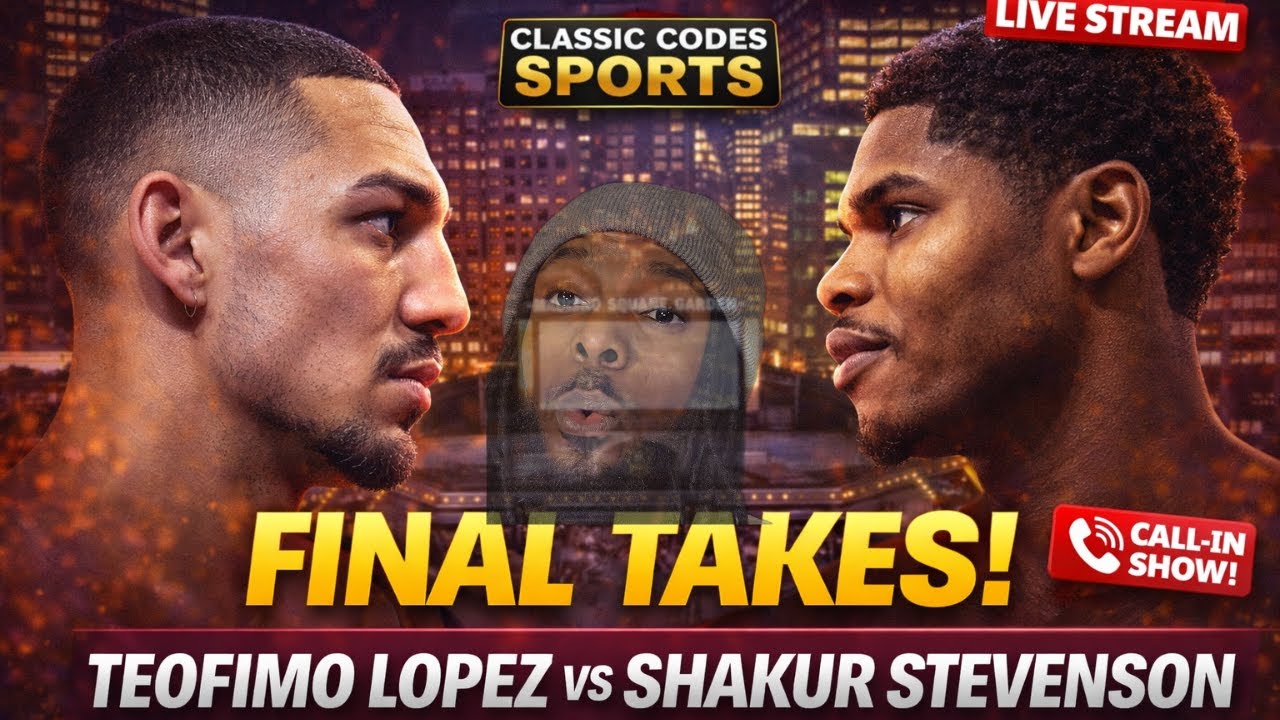 Final Takes: Teofimo Lopez vs Shakur Stevenson (Call-In Show) | Classic Live 📱